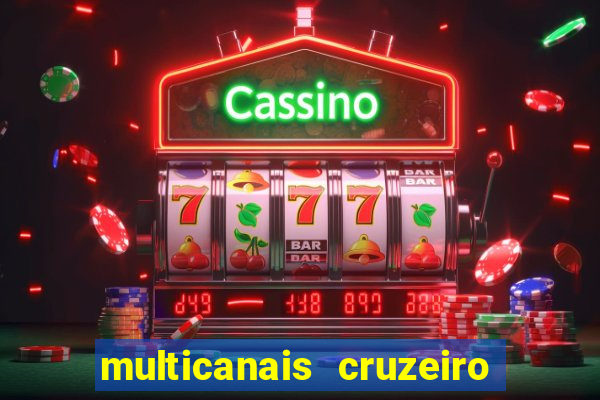 multicanais cruzeiro ao vivo